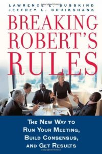 Baixar Breaking Roberts Rules: The New Way to Run Your Meeting, Build Consensus, and Get Results pdf, epub, eBook