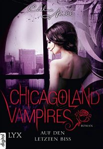Baixar Chicagoland Vampires – Auf den letzten Biss (Chicagoland-Vampires-Reihe 10) (German Edition) pdf, epub, eBook