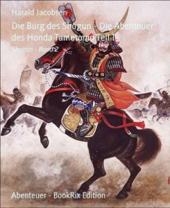 Baixar Die Burg des Shogun – Die Abenteuer des Honda Tametomo Teil 1: Shogun – Band 2 (German Edition) pdf, epub, eBook