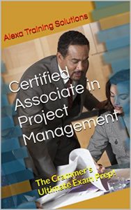 Baixar Certified Associate in Project Management: The Crammer’s Ultimate Exam Prep! (English Edition) pdf, epub, eBook