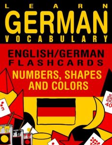 Baixar Learn German Vocabulary – English/German Flashcards – Numbers, Shapes and Colors (Flashcard eBooks) (English Edition) pdf, epub, eBook