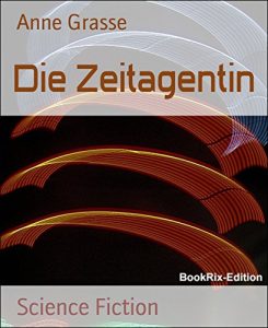 Baixar Die Zeitagentin (German Edition) pdf, epub, eBook