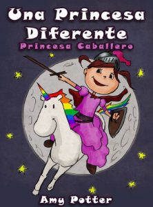 Baixar Una Princesa Diferente – Princesa Caballero (Libro infantil ilustrado) (Spanish Edition) pdf, epub, eBook