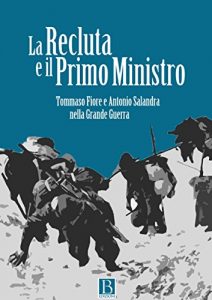 Baixar La Recluta e il Primo Ministro (epub): Tommaso Fiore e Antonio Salandra nella Grande Guerra pdf, epub, eBook