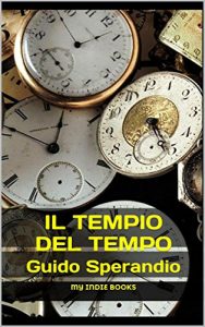 Baixar IL TEMPIO DEL TEMPO: Un folle scienziato, un robot cop, un super-detective, una splendida fata… (Italian Edition) pdf, epub, eBook