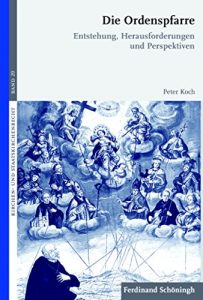 Baixar Die Ordenspfarre: Entstehung, Herausforderungen und Perspektiven (Kirchen- und Staatskirchenrecht 20) (German Edition) pdf, epub, eBook