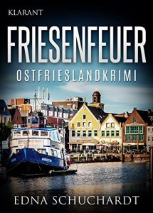 Baixar FRIESENFEUER. Ostfrieslandkrimi (Jeanette Maros ermittelt 1) (German Edition) pdf, epub, eBook