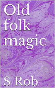 Baixar Old folk magic (English Edition) pdf, epub, eBook