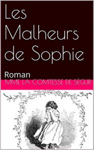 Baixar Les Malheurs de Sophie: Roman (Trilogie t. 1) (French Edition) pdf, epub, eBook