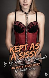 Baixar Kept as a Sissy by my Alpha Male Roommate (English Edition) pdf, epub, eBook
