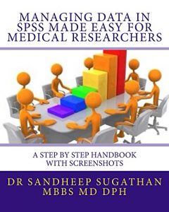 Baixar Managing Data in SPSS Made Easy For Medical Researchers (Biostatistics for Medical Researchers Book 1) (English Edition) pdf, epub, eBook