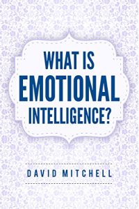 Baixar EMOTIONAL INTELLIGENCE: What Is Emotional Intelligence? (Communication, Emotions, Human Behavior, Improve Social Skills, Mindfulness, Communication Skills, Self Confidence) (English Edition) pdf, epub, eBook