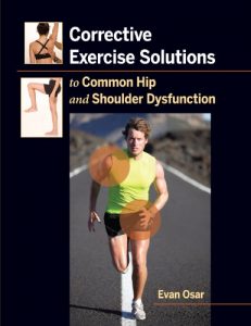 Baixar Corrective Exercise Solutions to Common Hip and Shoulder Dysfunction (English Edition) pdf, epub, eBook