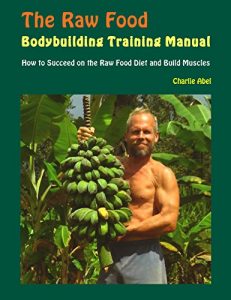 Baixar The Raw Food Bodybuilding Training Manual (English Edition) pdf, epub, eBook