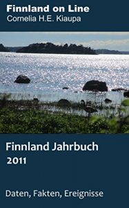 Baixar Finnland 2011 – ein Jahrbuch: Daten, Fakten, Ereignisse (Finnland-Jahrbuch) (German Edition) pdf, epub, eBook