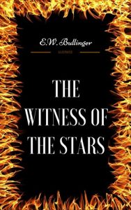 Baixar The Witness Of The Stars: By E.W. Bullinger – Illustrated (English Edition) pdf, epub, eBook
