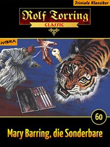 Baixar Rolf Torring 060: Mary Barring, die Sonderbare pdf, epub, eBook