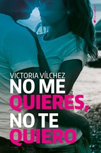 Baixar No me quieres, no te quiero (Spanish Edition) pdf, epub, eBook