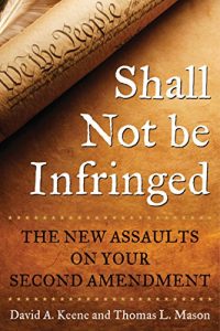 Baixar Shall Not Be Infringed: The New Assaults on Your Second Amendment pdf, epub, eBook