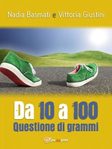Baixar Da 10 a 100. Questione di grammi pdf, epub, eBook