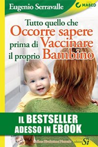 Baixar Tutto quello che occorre sapere prima di vaccinare il proprio bambino (Italian Edition) pdf, epub, eBook