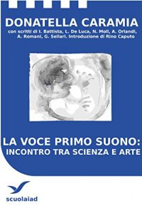 Baixar La Voce primo suono: incontro tra scienza e arte (Saggi e Ricerche) pdf, epub, eBook