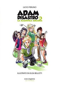 Baixar Adam Disastro e la Magnifica Squadra (Italian Edition) pdf, epub, eBook