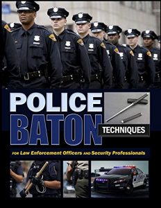 Baixar Police Baton Techniques: Handbook for Law Enforcement Officers and Security Professionals (English Edition) pdf, epub, eBook