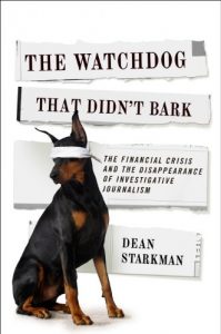 Baixar The Watchdog That Didn’t Bark: The Financial Crisis and the Disappearance of Investigative Journalism (Columbia Journalism Review Books) pdf, epub, eBook
