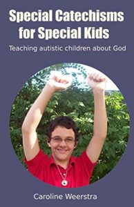 Baixar Special Catechisms for Special Kids: Teaching Autistic Children About God (English Edition) pdf, epub, eBook