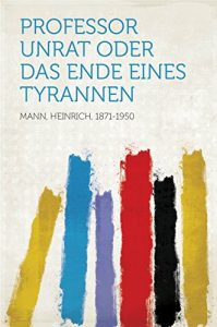 Baixar Professor Unrat oder Das Ende eines Tyrannen pdf, epub, eBook
