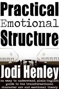 Baixar Practical Emotional Structure: an easy to understand plain-English guide to emotional theory and the transformational character arc (Plain-English Writing Guides Book 1) (English Edition) pdf, epub, eBook
