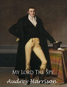 Baixar My Lord the Spy – A Regency Romance (The Spy Series Book 1) (English Edition) pdf, epub, eBook