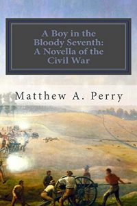 Baixar A Boy in the Bloody Seventh: A Novella of the Civil War (Jed Whittington’s War Book 1) (English Edition) pdf, epub, eBook