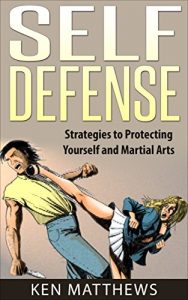 Baixar Self Defense: Strategies to Protecting Yourself and Martial Arts (English Edition) pdf, epub, eBook