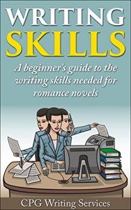 Baixar Writing Skills: A beginner’s guide to the writing skills needed for romance novels (English Edition) pdf, epub, eBook