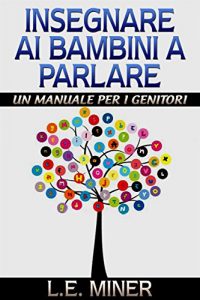 Baixar Insegnare ai bambini a parlare –  un manuale per genitori pdf, epub, eBook