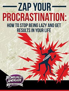 Baixar Procrastination, Zap Your Procrastination: How to stop being lazy and get results in your life (Time Management and Productivity) (English Edition) pdf, epub, eBook