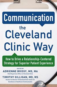 Baixar Communication the Cleveland Clinic Way: How to Drive a Relationship-Centered Strategy for Exceptional Patient Experience pdf, epub, eBook