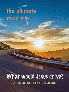 Baixar What would Jesus drive?: The ultimate road trip (English Edition) pdf, epub, eBook