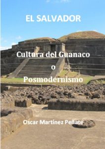 Baixar El Salvador Cultura del Guanaco o Posmodernismo (Spanish Edition) pdf, epub, eBook