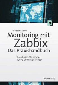 Baixar Monitoring mit Zabbix: Das Praxishandbuch: Grundlagen, Skalierung, Tuning und Erweiterungen (German Edition) pdf, epub, eBook