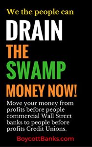 Baixar Drain the Swamp Money NOW!: Move your money from profits before people commercial Wall Street banks to people before profits Credit Unions. (English Edition) pdf, epub, eBook