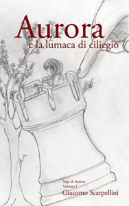 Baixar Aurora e la lumaca di ciliegio (Italian Edition) pdf, epub, eBook
