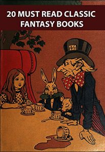Baixar 20 MUST READ CLASSIC FANTASY BOOKS: ALICE’S ADVENTURES IN WONDERLAND, PETER PAN, THE JUNGLE BOOK, THE WONDERFUL WIZARD OF OZ,  JAPANESE FAIRY TALES, THE … DRAGONS, AND MANY MORE… (English Edition) pdf, epub, eBook