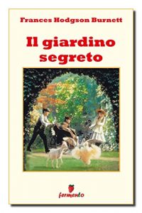 Baixar Il giardino segreto (Classici della letteratura e narrativa senza tempo) pdf, epub, eBook