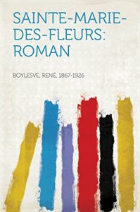 Baixar Sainte-Marie-des-Fleurs: Roman pdf, epub, eBook