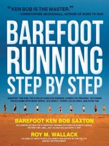 Baixar Barefoot Running Step by Step: Barefoot Ken Bob, The Guru of Shoeless Running, Shares His Personal Technique For Running With More pdf, epub, eBook