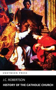 Baixar History of the Catholic Church (English Edition) pdf, epub, eBook
