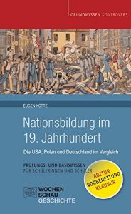 Baixar Nationsbildung im 19. Jahrhundert: Die USA, Polen und Deutschland im Vergleich (Grundwissen kontrovers) (German Edition) pdf, epub, eBook